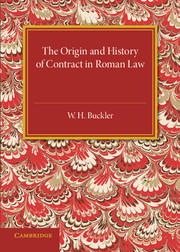 The origin and history of contract in Roman Law. 9781316623152