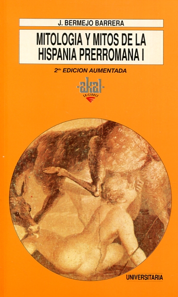 Mitología y mitos de la Hispania prerromana I. 9788446002819