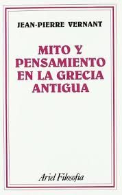 Mito y pensamiento en la Grecia Antigua. 9788434487024