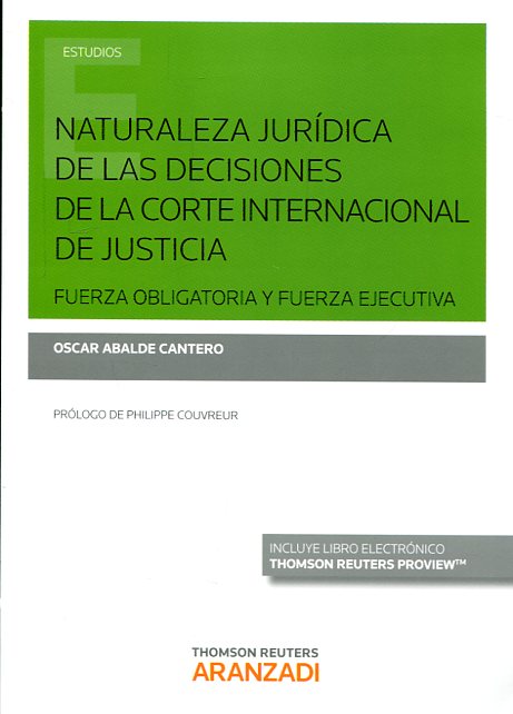 Naturaleza jurídica de las decisiones de la Corte Internacional de Justicia. 9788491521013