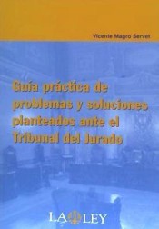 Guia práctica de problemas y soluciones planteados ante el Tribunal del Jurado