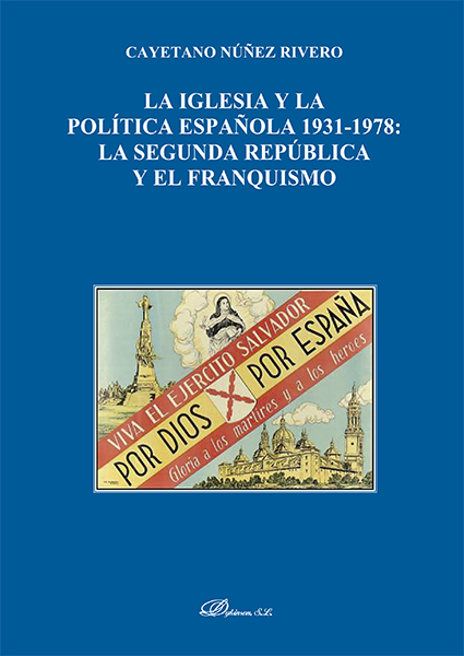 La Iglesia y la política española 1931-1978. 9788491480990