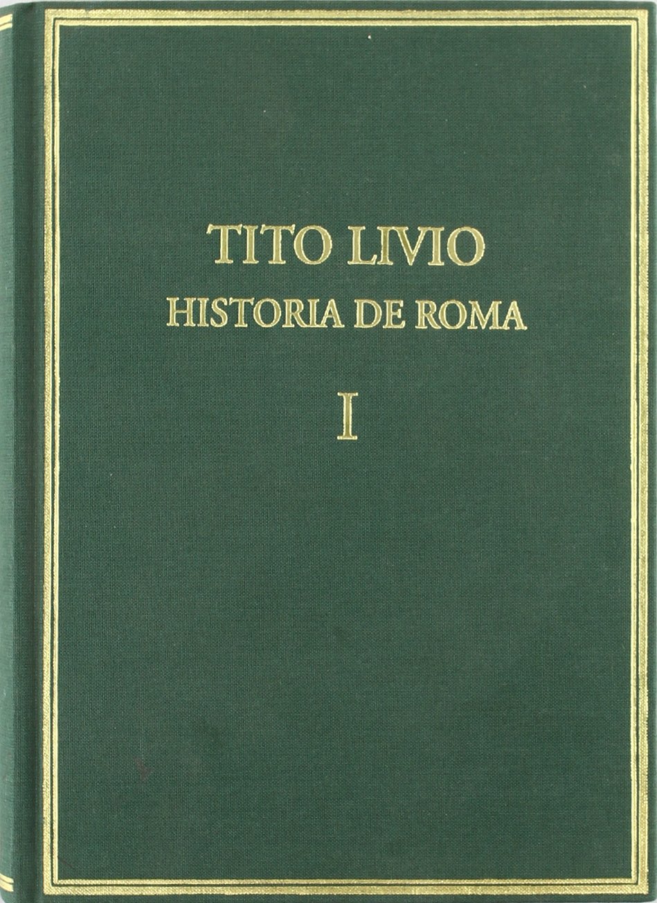Historia de Roma desde la fundación de la ciudad=(Ab urbe condita)