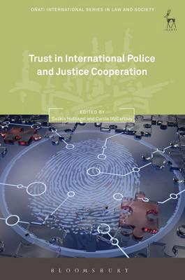 Trust in international police and justice cooperation. 9781849467681
