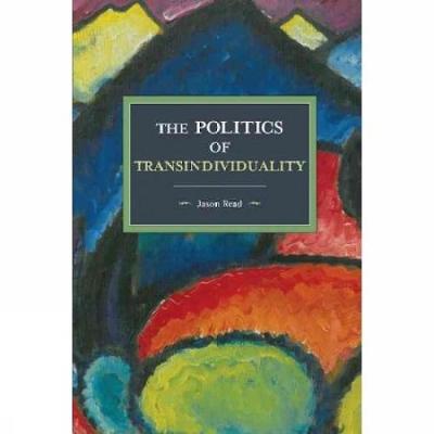 The politics of transindividuality. 9781608466962