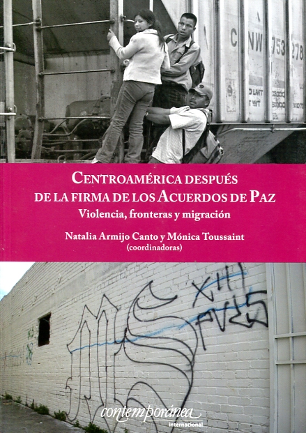 Centroamérica después de la firma de los Acuerdos de Paz. 9786079475123