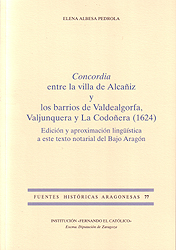 Concordia entre la Villa de Alcañiz y los barrios de Valdealgorfa, Valjunquera y La Codoñera (1624). 9788499114279