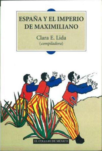 España y el Imperio de Maximiliano. 9789681209421
