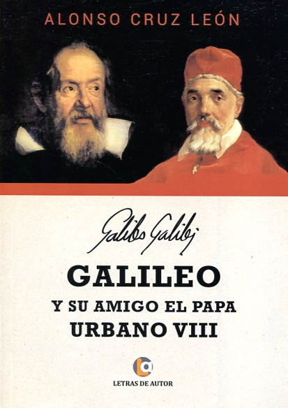 Galileo y su amigo el papa Urbano VIII. 9788416958115