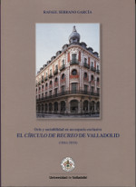 El Círculo de recreo de Valladolid (1844-2010). 9788484486176