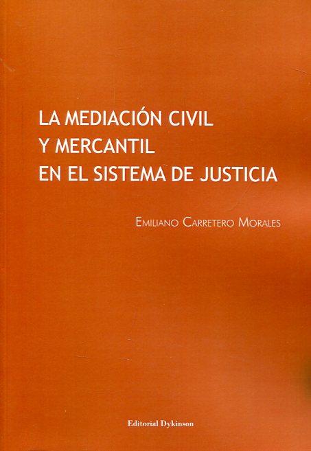 La mediación civil y mercantil en el sistema de justicia. 9788491480587