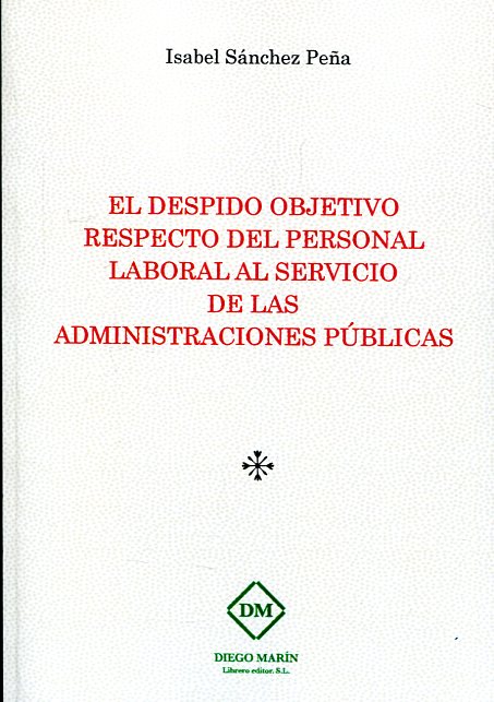 El despido objetivo respecto del personal laboral al servicio de las Administraciones Públicas. 9788417010249