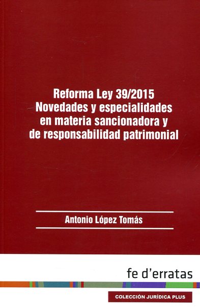 Reforma Ley 39/2015 novedades y especialidades en materia sancionadora y de responsabilidad patrimonial