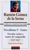 Novelismo V / Teatro: Novelas cortas y teatro de vanguardia (1927-1947). 9788481091069
