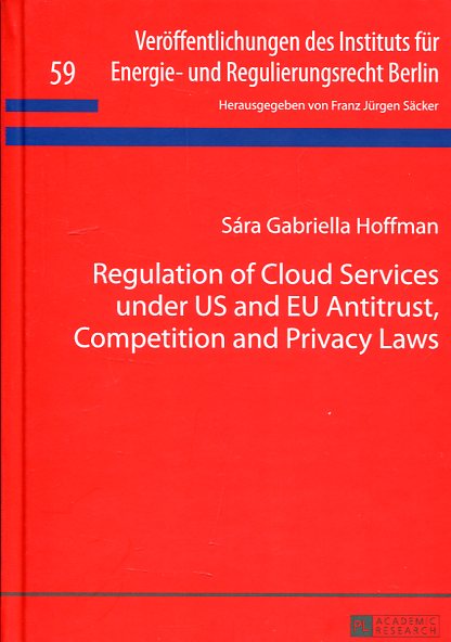 Regulation of cloud services under US and EU antitrust, competition and privacy Laws. 9783631677391