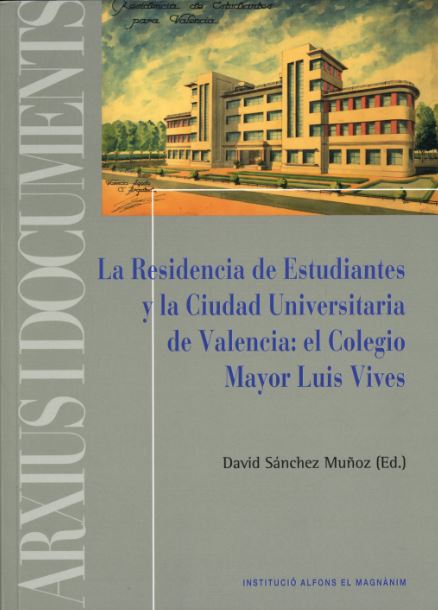 La Residencia de Estudiantes y la Ciudad Universitaria de Valencia. 9788478226955