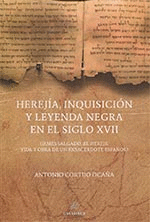 Herejía, Inquisición y leyenda negra en el siglo XVII. 9788483593875