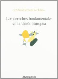 Los derechos fundamentales en la Unión Europa. 9788476587508