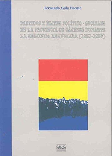 Partidos y élites político-sociales de la provincia de Cáceres durante la Segunda República (1931-1936). 9788477234883