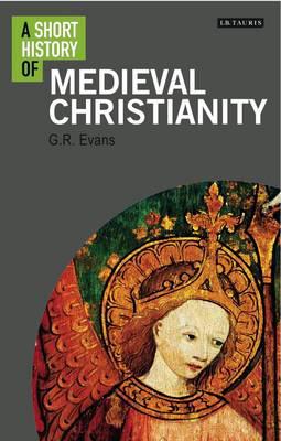 A short history of Medieval Christianity. 9781784532833