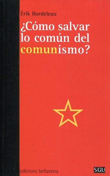 ¿Cómo salvar lo común del comunismo?. 9788472908222