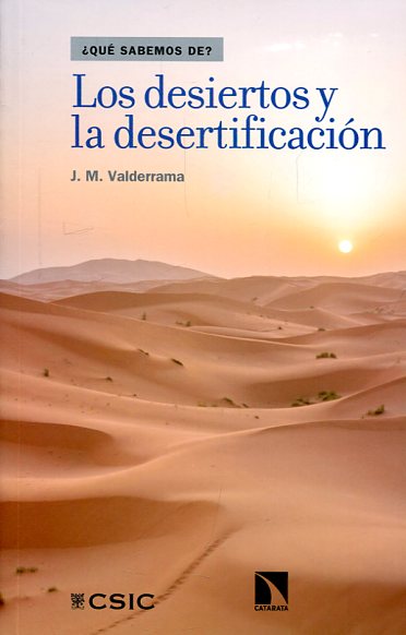 Los desiertos y la desertificación. 9788490973110