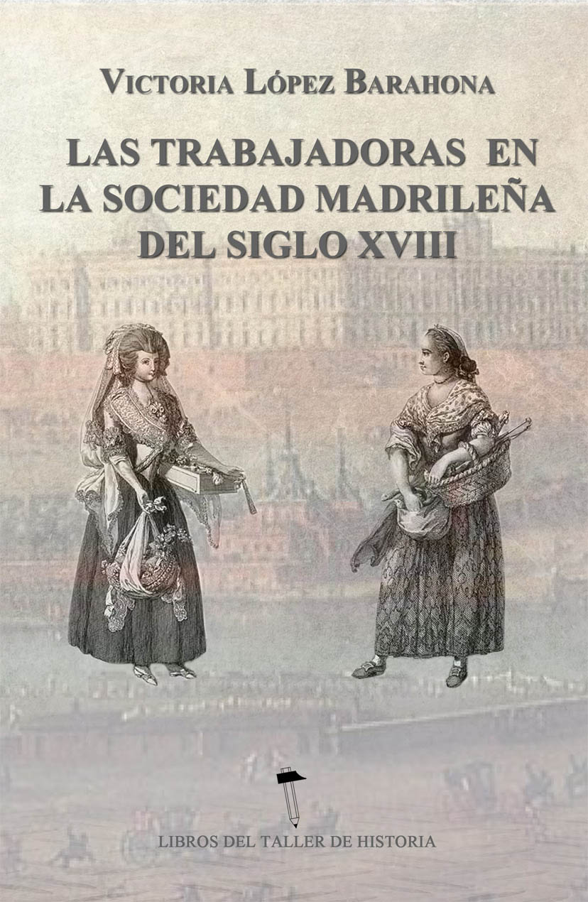 Las trabajadoras en la sociedad madrileña del siglo XVIII. 9788416549795