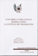 Colombia como nuevo modelo para la justicia de transición. 9788461791224