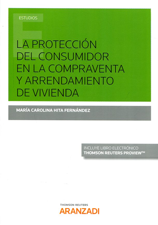 La protección del consumidor en la compraventa y arrendamiento de vivienda. 9788491520009