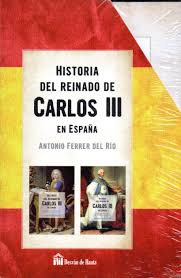 Historia del reinado de Carlos III en España. 9788494579165