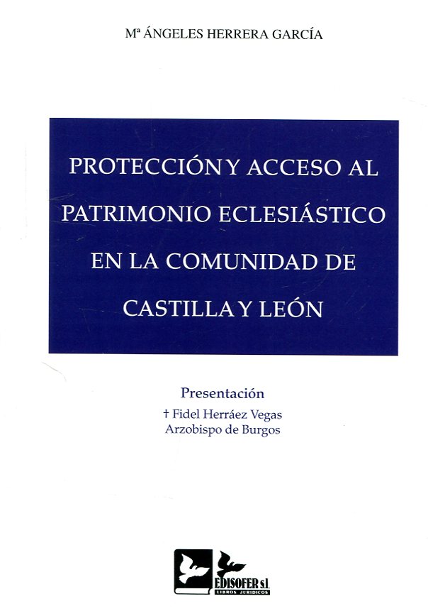Protección y acceso al patrimonio eclesiástico en la Comunidad de Castilla Y León. 9788415276685