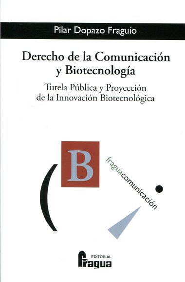 Derecho de la comunicación y biotecnología. 9788470747755