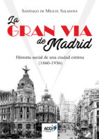 La Gran Vía de Madrid. 9788416549894