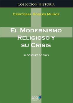 El modernismo religioso y su crisis. 9788416549986