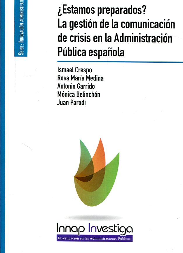 ¿Estamos preparados?. La gestión de la comunicación de crisis en la Administración Pública española. 9788473515696