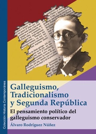 Galleguismo, tradicionalismo y Segunda República. 9788494612466