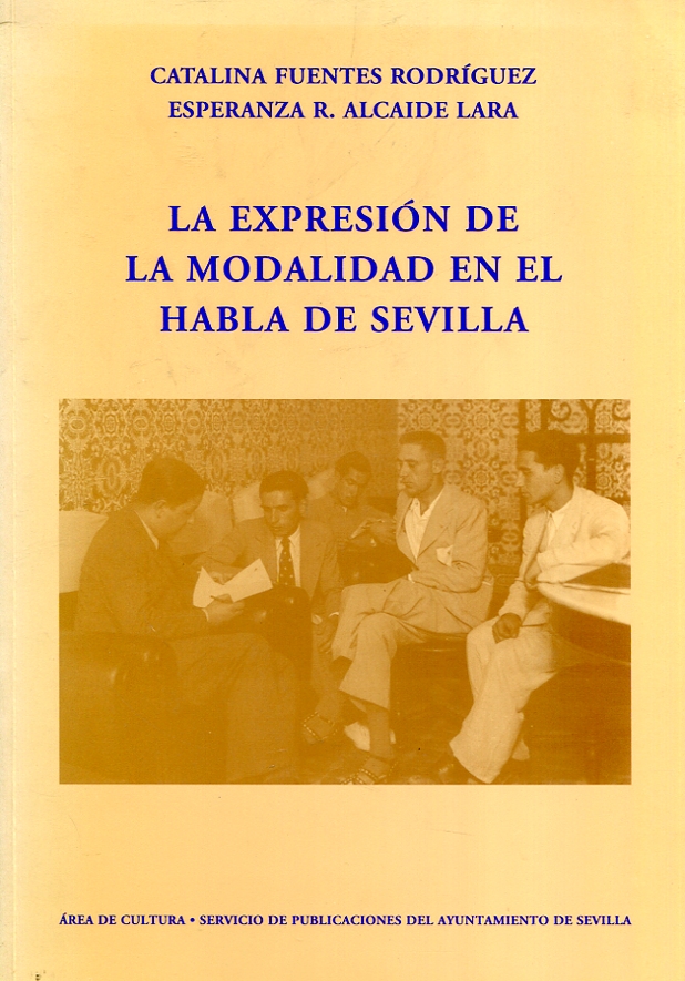 La expresion de la modalidad en el habla de Sevilla. 9788486810719