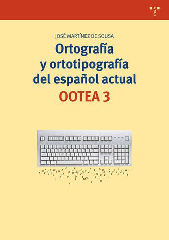 Ortografía y ortotipografía del español actual . 9788497047241