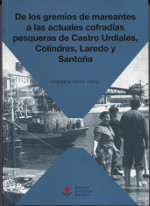 De los gremios de mareantes a las actuales cofradías pesqueras de Castro Urdiales, Colindres, Laredo y Santoña