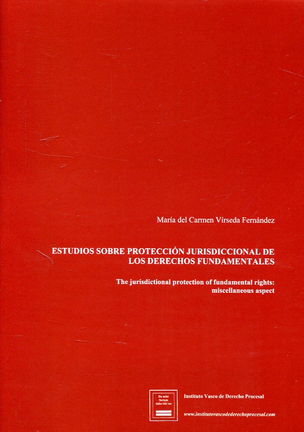Estudios sobre protección jurisdiccional de los Derechos Fundamentales = The jurisdictional protection of Fundamental Rights. 9788494663611