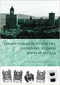 Linajes nobles de Antequera. 9788494641121