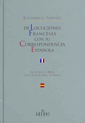 Diccionario temático de locuciones francesas con su correspondencia española. 9788424927226