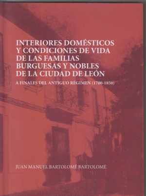 Interiores domésticos y condiciones de vida de las familias burguesas y nobles de la ciudad de León