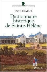 Dictionnaire historique de Sainte-Hélène. 9782847341201