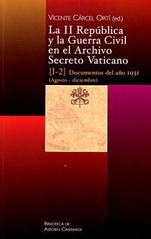 La II República y la Guerra Civil en el Archivo Secreto Vaticano. 9788422015345
