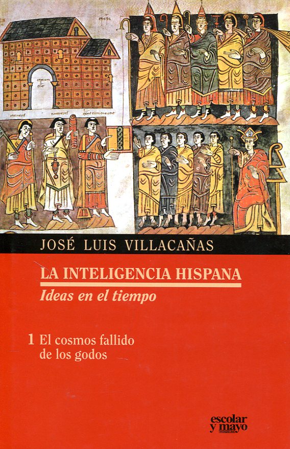 La inteligencia hispana: ideas en el tiempo. 9788417134013