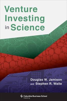 Venture investing in science. 9780231175722