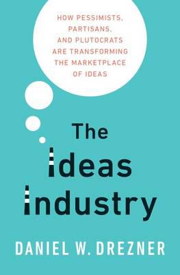 The ideas industry. 9780190264604