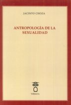 Antropología de la sexualidad. 9788494555152