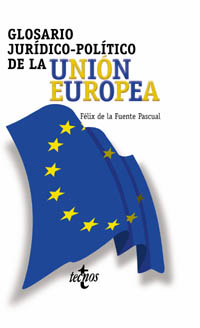 Glosario jurídico-político de la Unión Europea. 9788430937677